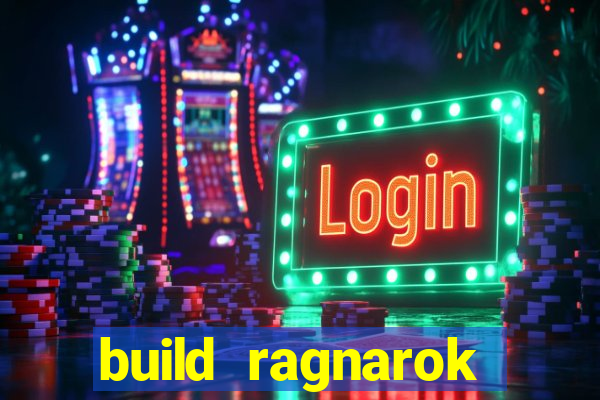 build ragnarok history reborn 1x